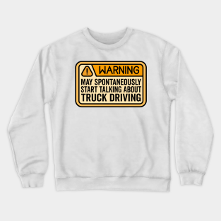 truck driving crewneck sweatshirt